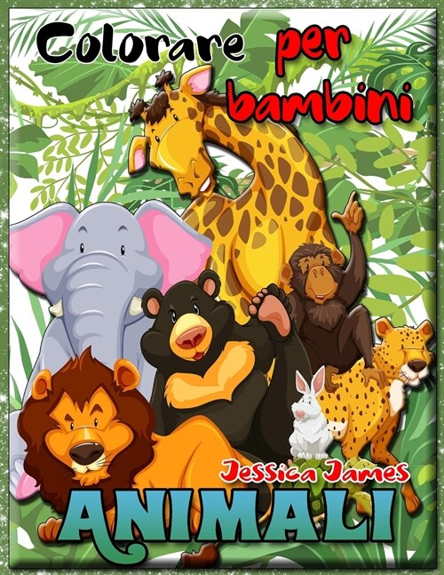Animali Colorare per Bambini: Libro di animali da colorare per bambini di et?2-4, 4-8; Cavallo, cane, lupo, panda, rana, libro da colorare di uccel (Paperback)