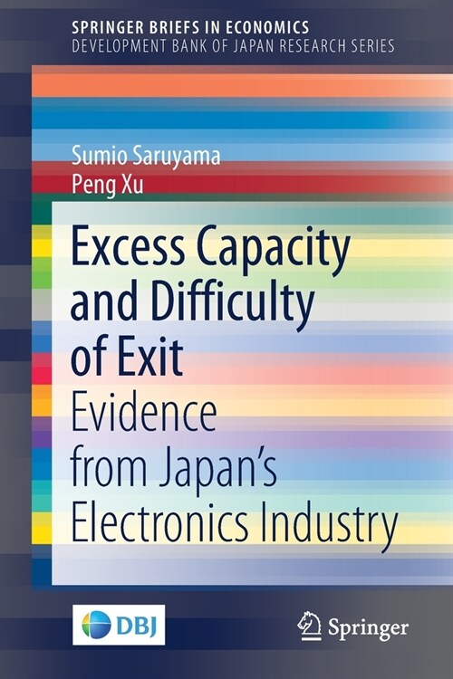Excess Capacity and Difficulty of Exit: Evidence from Japans Electronics Industry (Paperback, 2021)