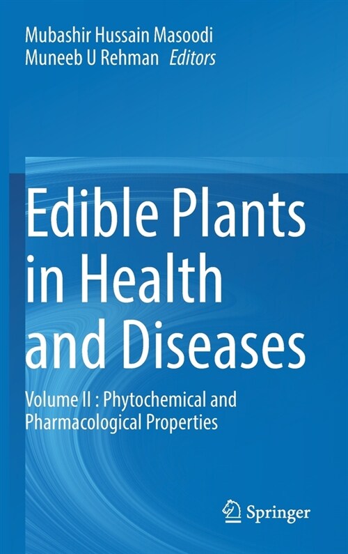 Edible Plants in Health and Diseases: Volume II: Phytochemical and Pharmacological Properties (Hardcover, 2021)