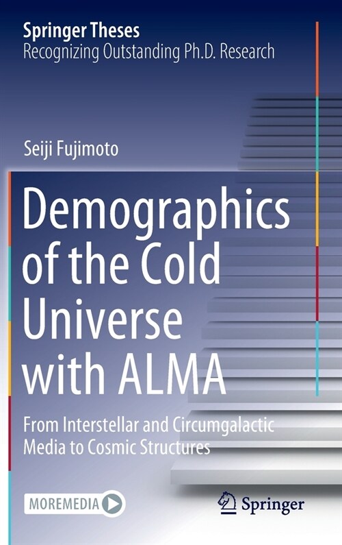 Demographics of the Cold Universe with Alma: From Interstellar and Circumgalactic Media to Cosmic Structures (Hardcover, 2021)