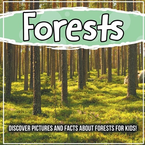 Forests: Discover Pictures and Facts About Forests For Kids! (Paperback)