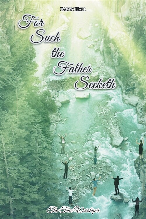 For Such the Father Seeketh (Paperback)