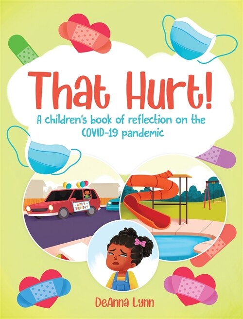 That Hurt!: A childrens book of reflection on the COVID-19 pandemic (Hardcover)