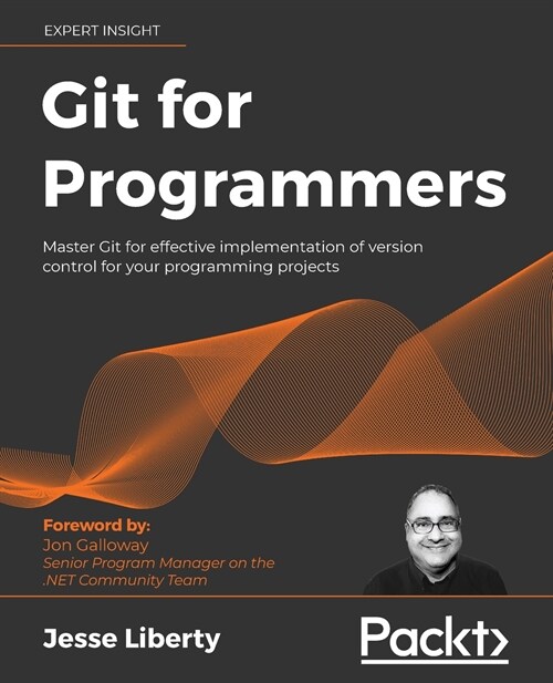 Git for Programmers : Master Git for effective implementation of version control for your programming projects (Paperback)
