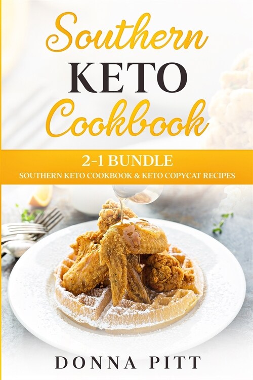 Southern Keto Cookbook: 2-1 Bundle: Southern Keto Cookbook & Keto Copycat Recipes (Paperback)