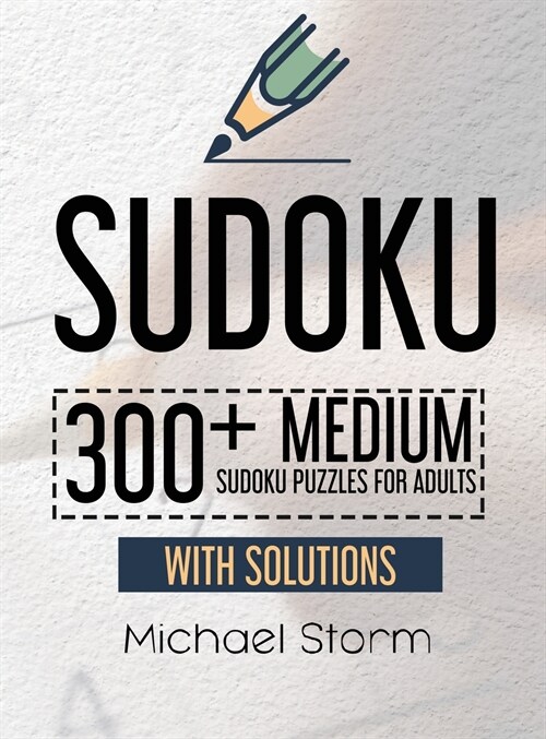 Sudoku: 300+ Medium Sudoku Puzzles for Adults with Solutions (Hardcover)
