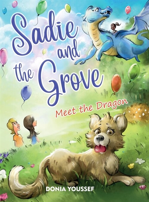 Sadie and the Grove: Meet the Dragon (Hardcover)