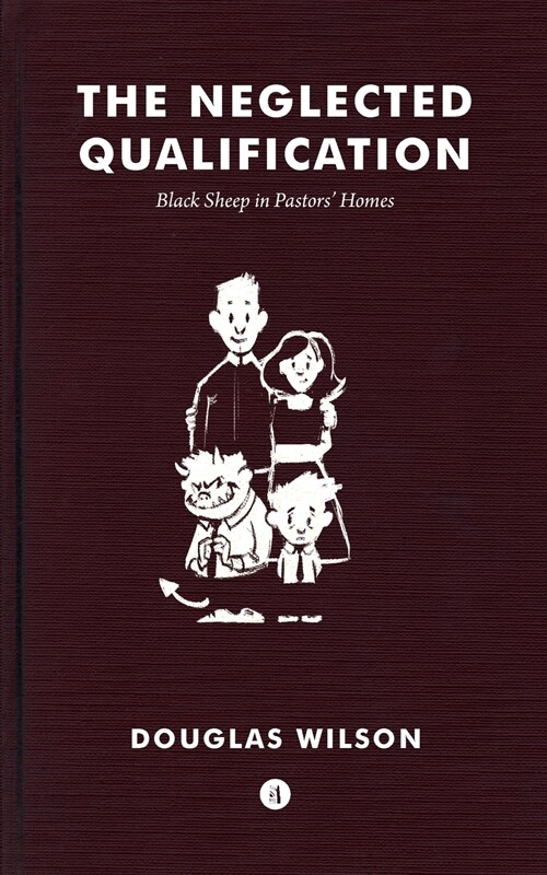 Neglected Qualification: Black Sheep in Pastors Homes (Paperback)
