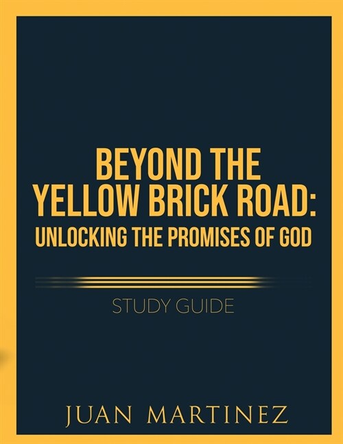 Beyond the Yellow Brick Road Study Guide: Unlocking the Promises of God (Paperback)