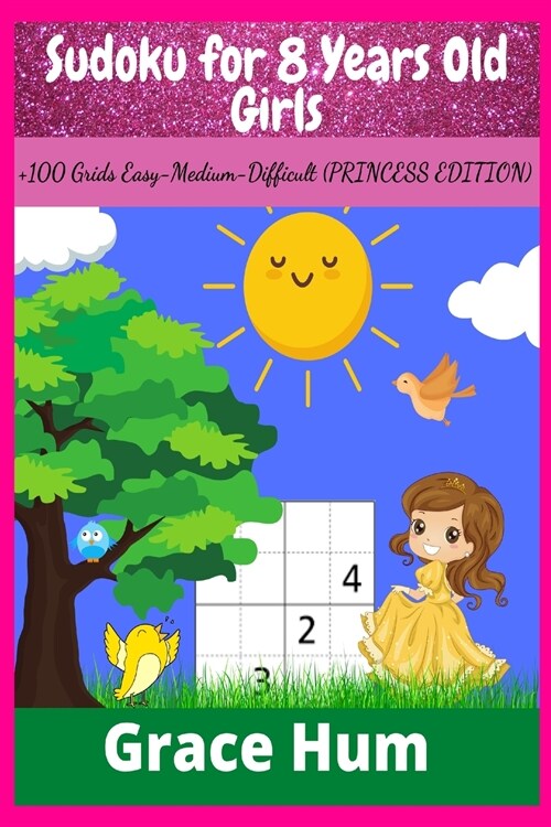 Sudoku for 8 Years Old Girls: +100 Grids Easy-Medium-Difficult (PRINCESS EDITION) (Paperback)