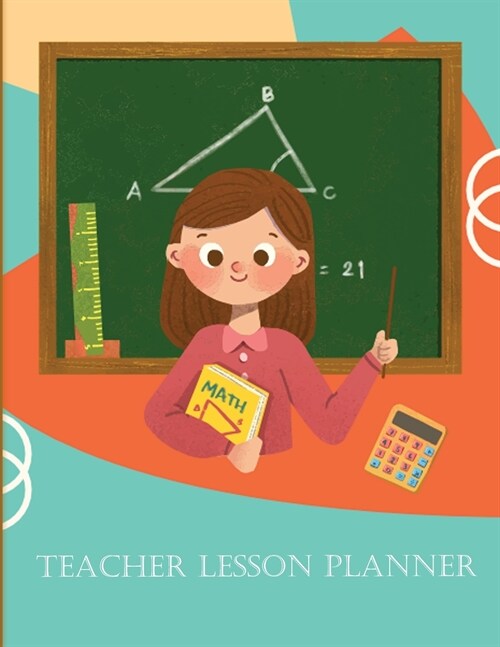 Teacher Lesson Planner: For Year: Undated Large Weekly and Monthly Teacher Planner and Calendar (Paperback)