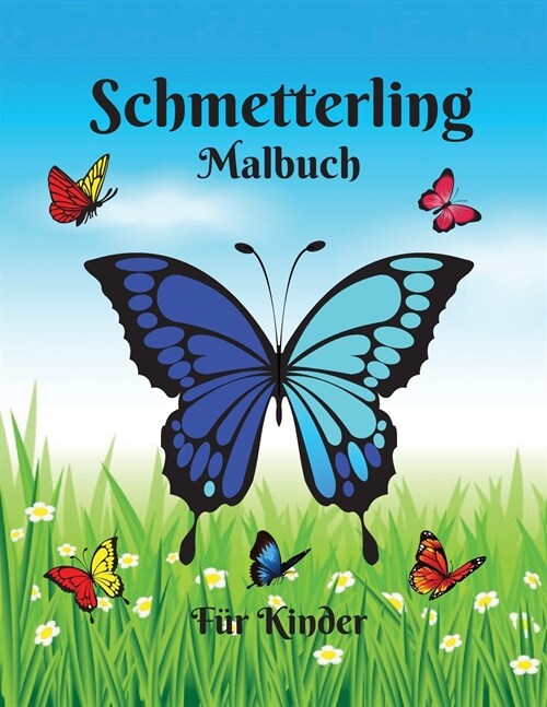 Schmetterling F?bung Buch f? Kinder: Erstaunlich Schmetterling Malbuch f? Kinder / Schmetterling Aktivit? Buch f? Kinder Alter 4-8 (Paperback)