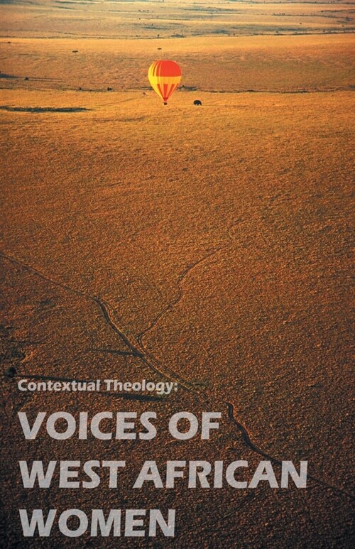 Contextual Theology: Voices of West of West African Women (Paperback)