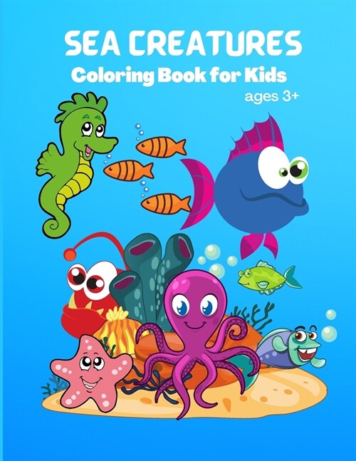 Sea Creatures: Amazing Sea Creatures Coloring Book for Kids, Boys and Girls (Paperback)
