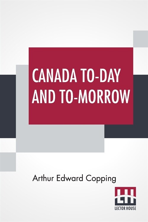Canada To-Day And To-Morrow (Paperback)