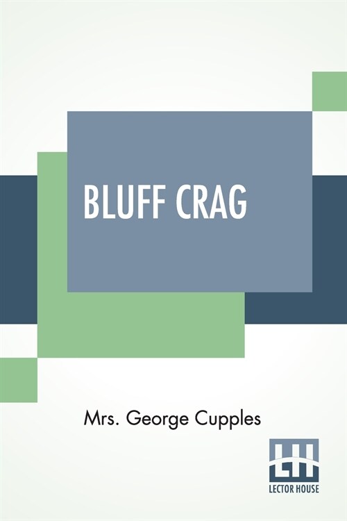 Bluff Crag: Or A Good Word Costs Nothing. A Tale For The Young. (Paperback)