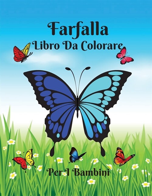 Farfalla Libro Da Colorare Per I Bambini: Stupefacente Farfalla Libro Da Colorare Per I Bambini / Farfalla Libro Di Attivit?Per I Bambini Da 4 a 8 An (Paperback)
