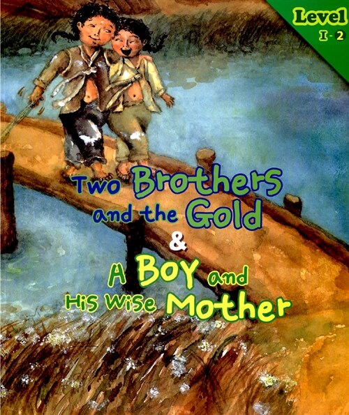Two Brothers and the Gold & A Boy and His Wise Mother 금을 버린 형과 아우 / 소년과 어머니 (책 + 워크북 + CD 1장)