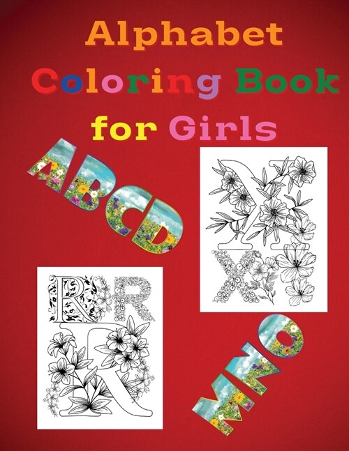 Alphabet Coloring Book for Girls: ABC Activity Pages Activity Book for Girls and Boys Workbook for Preschool, Kindergarten, and Kids Ages 3-5 Amazing (Paperback)