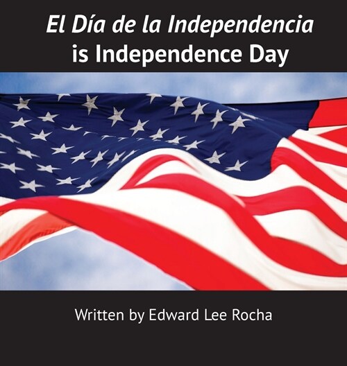 El D? de la Independencia is Independence Day (Hardcover)