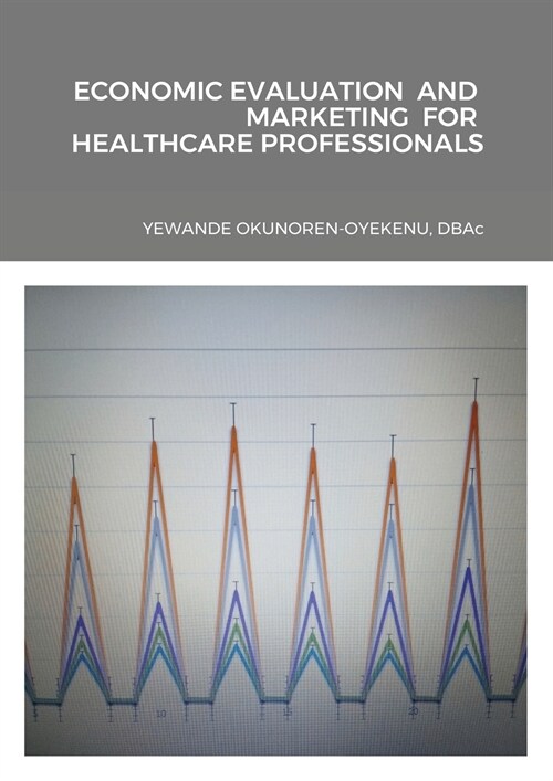 Economic Evaluation and Marketing for Healthcare Professionals (Paperback)