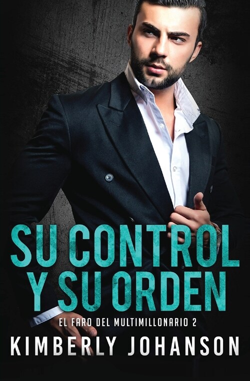 Su Control y Su Orden: Romance con un Multimillonario (Paperback)