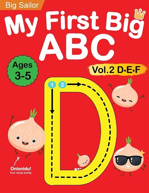 My First Big ABC Book Vol.2: Preschool Homeschool Educational Activity Workbook with Sight Words for Boys and Girls 3 - 5 Year Old: Handwriting Pra (Paperback)