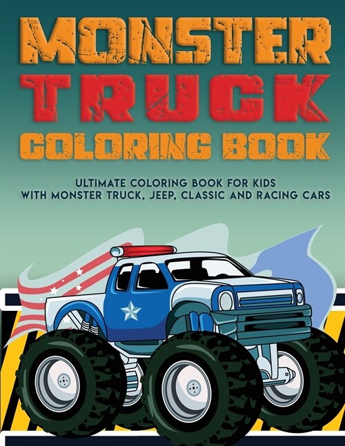 Monster Truck Coloring Book: Ultimate Coloring Book for Kids With Monster Truck, Jeep, Classic Cars and Racing Cars (Paperback)