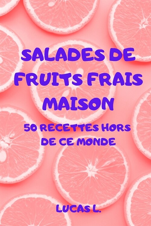 SALADES DE FRUITS FRAIS MAISON (Paperback)