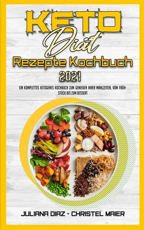 Keto-Diät-Rezepte Kochbuch 2021 (Hardcover)