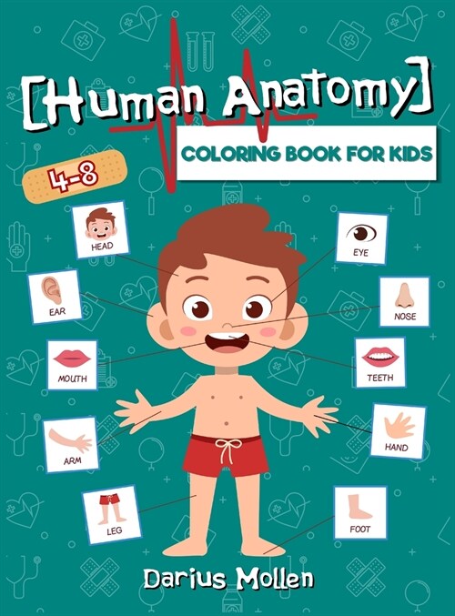 Human Anatomy coloring book for kids 4-8: A Cute Activity book for children perfect to learn all the secrets of human body (Hardcover)