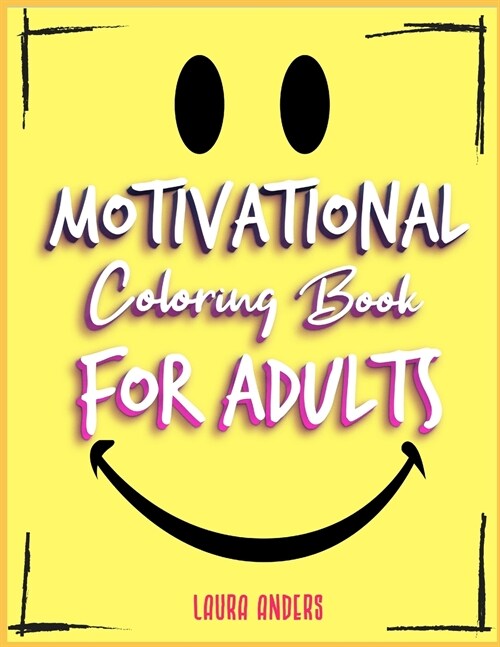 Motivational coloring book for adults: Inspirational Quotes and positive affirmations for adults .The perfect activity book for relax and stress relie (Paperback)