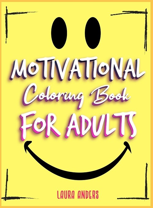 Motivational coloring book for adults: Inspirational Quotes and positive affirmations for adults .The perfect activity book for relax and stress relie (Hardcover)