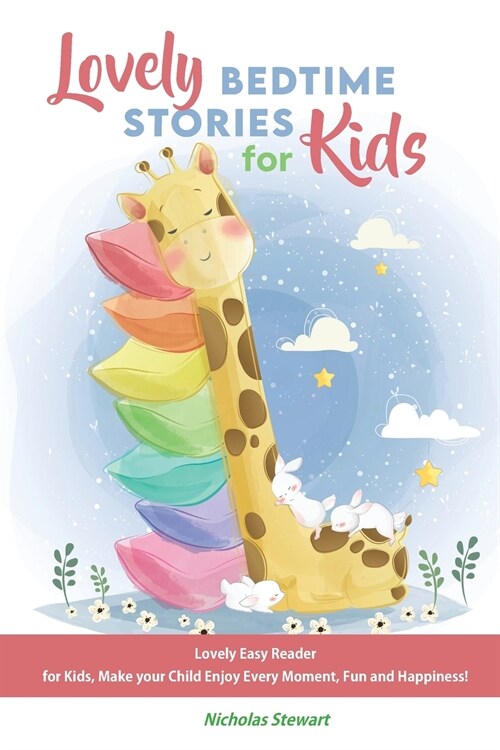 Lovely Bedtime Stories for Kids: Lovely Easy Reader for Kids, Make your Child Enjoy Every Moment, Fun and Happiness! (Paperback)