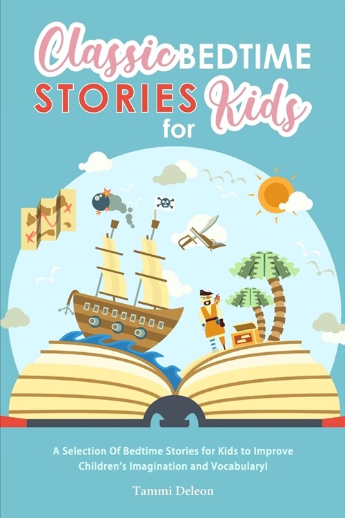 Classic Bedtime Stories for Kids: A Selection Of Bedtime Stories for Kids to Improve Childrens Imagination and Vocabulary! (Paperback)