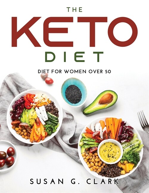 The Keto Diet: Diet for Women Over 50 (Paperback)