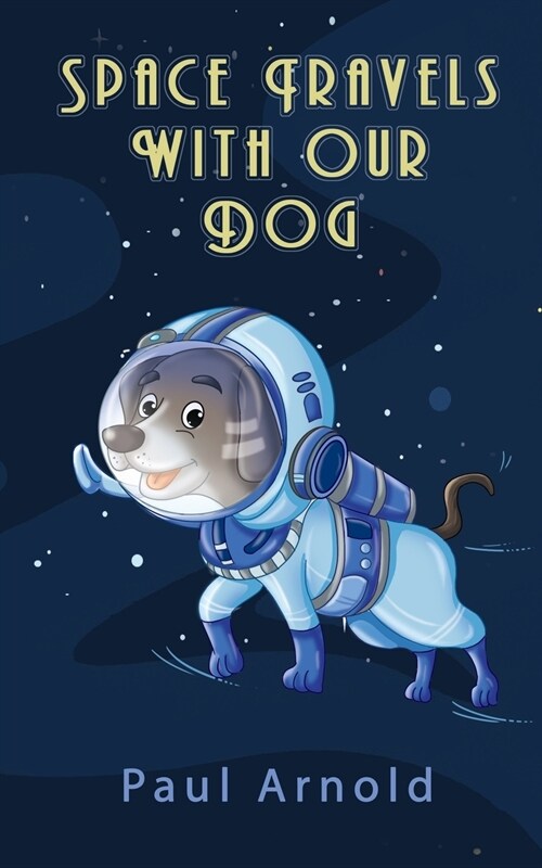 Space Travels With Our Dog (Paperback)