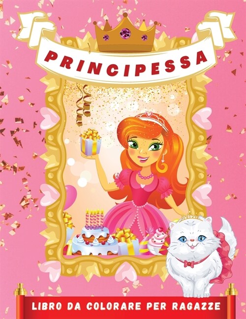 Principessa Libro da Colorare per Ragazze: Bellissime illustrazioni di principesse da colorare per ragazze dai 4 ai 9 anni - Questo libro sbloccher?l (Paperback)