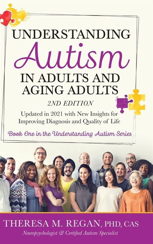 Understanding Autism in Adults and Aging Adults 2nd Edition: Updated in 2021 with New Insights for Improving Diagnosis and Quality of Life (Hardcover, 2)