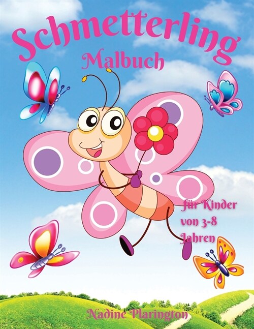 Schmetterling-Malbuch f? Kinder von 3-8 Jahren: Erstaunlich & niedlich Schmetterling f? M?chen & Jungen F?bung Alter 3-8 4-8 -Adorable Designs f? (Paperback)