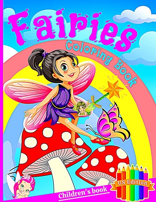 Fairies Coloring Book: For children ages 4 to 8, Childrens Books for Girls with Fairies and Princesses, Magic Fairies Coloring Book for Kids (Paperback)