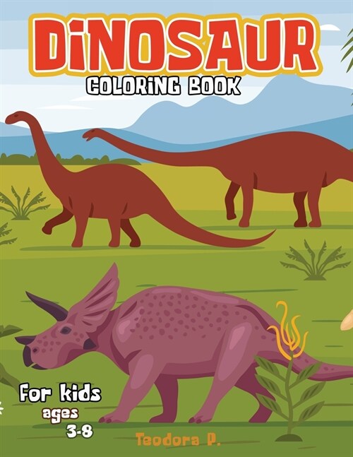 Dinosaur Coloring Book for Kids: Dinosaur Coloring Pages for Boys & Girls Age 3-8, Large Simple Picture Coloring Book (Paperback)