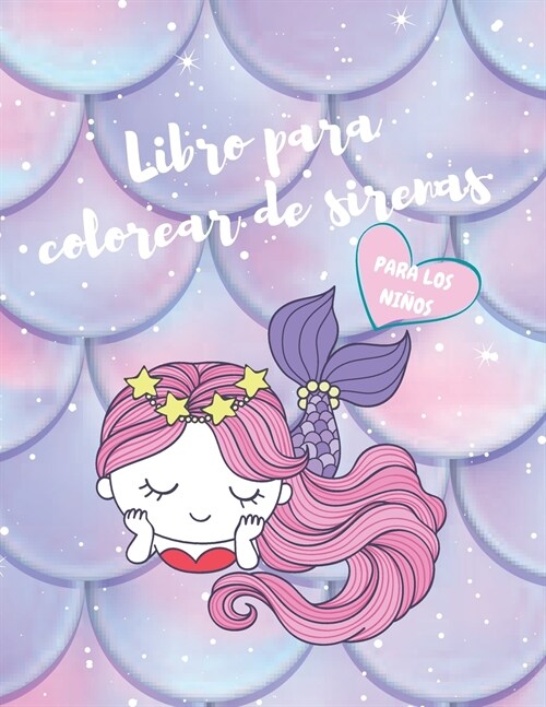 Libro para colorear de sirenas para ni?s: Libro para colorear y de actividades con lindas y ?icas p?inas para colorear para ni?s y ni?s - P?inas (Paperback)