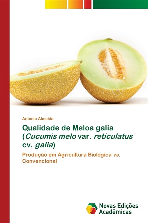 Qualidade de Meloa galia (Cucumis melo var. reticulatus cv. galia) (Paperback)