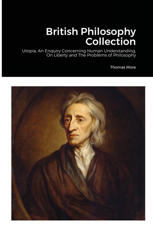 British Philosophy Collection: Utopia, An Enquiry Concerning Human Understanding, On Liberty and The Problems of Philosophy (Paperback)