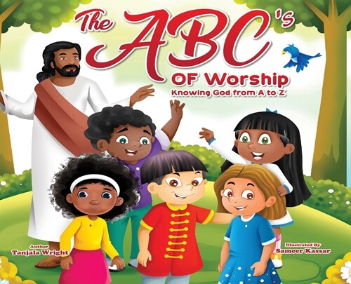 The ABCs of Worship...Knowing God from A to Z: Knowing God from A to Z (Hardcover)