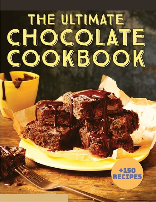 150+ Homemade Chocolate Recipes: A Chocolate Cookbook that Novice can Cook (Paperback)