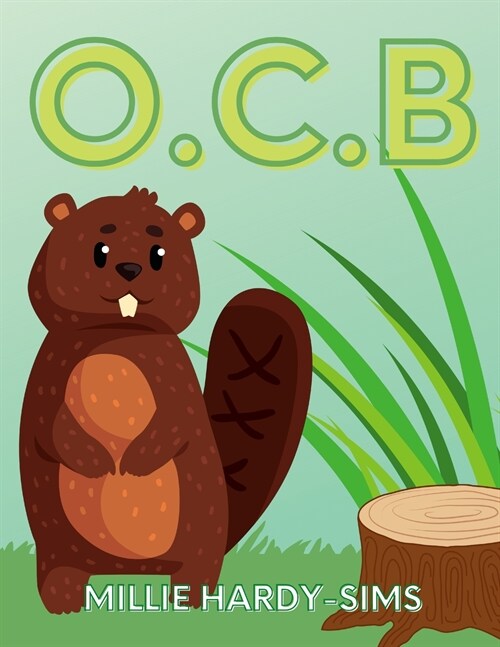 O.C.B: Obsessive Compulsive Beaver (Paperback)