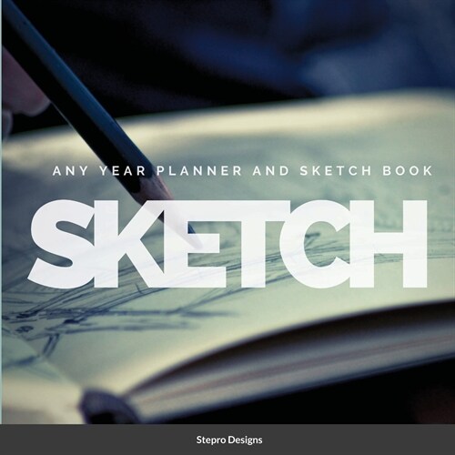 SKETCH Any Year Planner and Sketch book (Paperback)