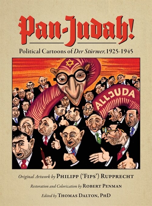 Pan-Judah!: Political Cartoons of Der St?mer, 1925-1945 (Hardcover)